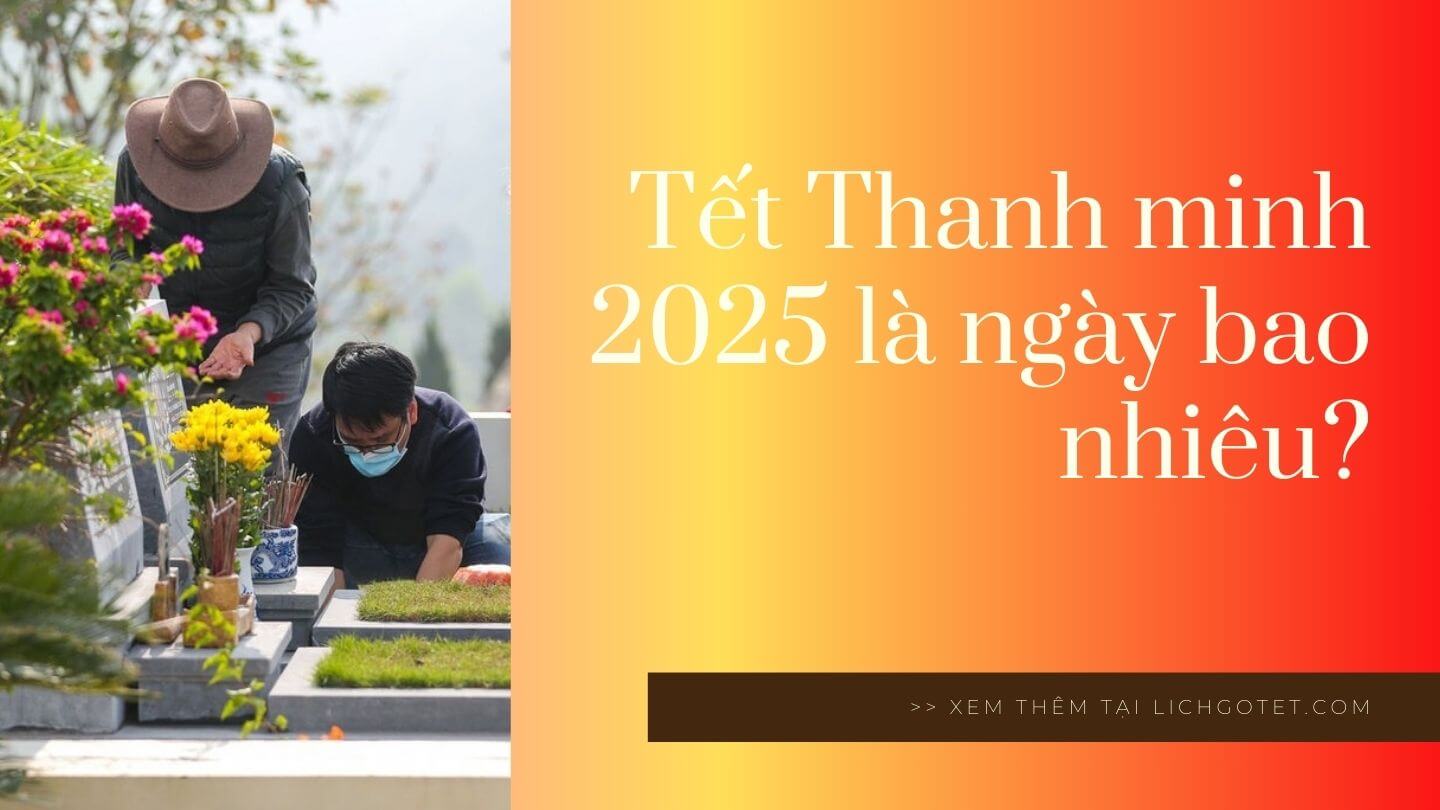 Tết Thanh minh là ngày gì, Tết Thanh minh 2025 vào ngày nào?