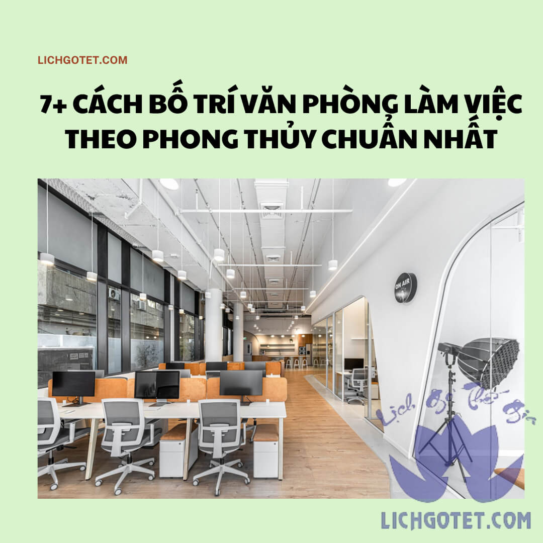 Bật mí 7+ cách bố trí văn phòng làm việc theo phong thủy chuẩn nhất